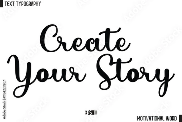 Fototapeta Inspirational Quote Typography Type Script Lettering Design Create Your Story.