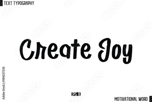 Fototapeta Create Joy Motivational Quote Text Cursive Typography For Prints