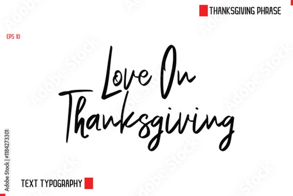 Obraz Thanksgiving Day Quote in Cursive Text Typography Love On Thanksgiving