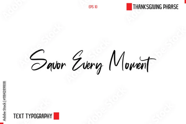 Fototapeta Savor Every Moment Thanksgiving Day Saying In Cursive Typography Text