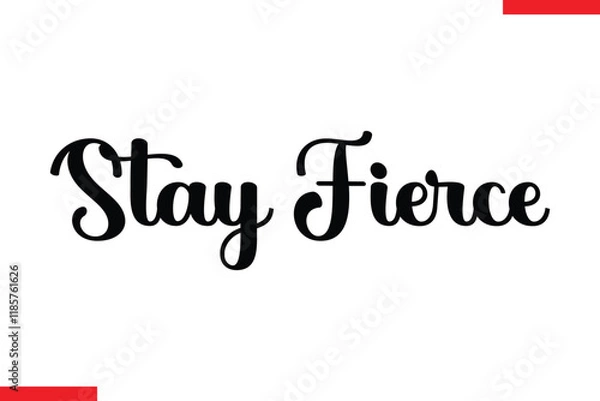 Fototapeta Stay Fierce Motivational inspirational text lettering