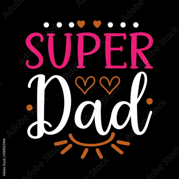 Fototapeta   super dad   typography t-shirt design on white background 