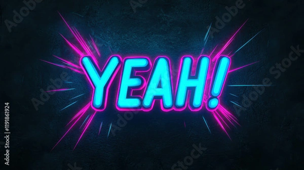 Fototapeta Neon Yeah: A bold, vibrant, and neon-colored "YEAH!" exclamation bursts across the screen, with an explosive design for energy and positivity.  