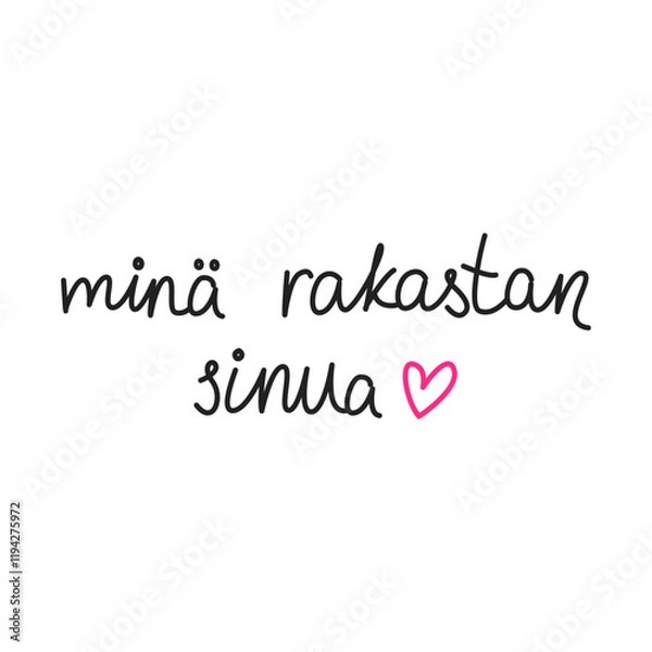 Fototapeta Mina rakastan sinua. Simple handwritten phrase "I love you" in Finnish language. Lettering. Minimalist calligraphy.