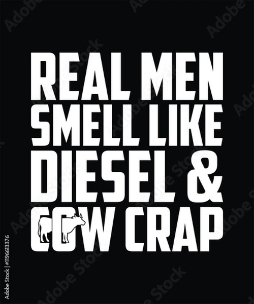 Fototapeta REAL MEN SMELL LIKE DISEL AND COW CRAP TSHIRT DESIGN