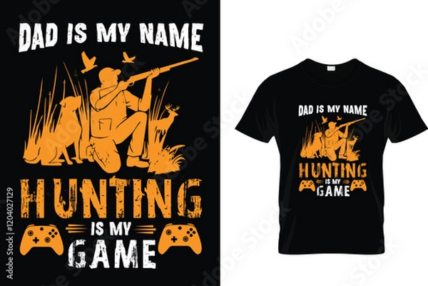 Fototapeta DAD IS MY NAME HUNTING IS MY GAME
