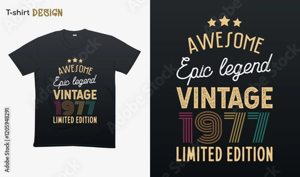 Fototapeta "Awesome epic legend vintage 1977 limited edition". Vintage birthday. Made in 1977. Retro vintage color shirt T-shirt mock up vector. Eps 10 vector