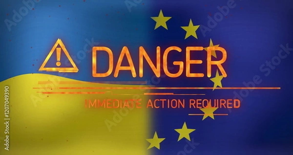Obraz Danger warning image over Ukraine and European Union flags with text Immediate Action Required