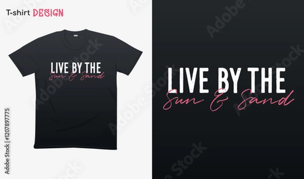 Fototapeta "Live by the sun and sand" Summer vibes, Best season. For stickers, t-shirts, mugs, etc. Eps 10