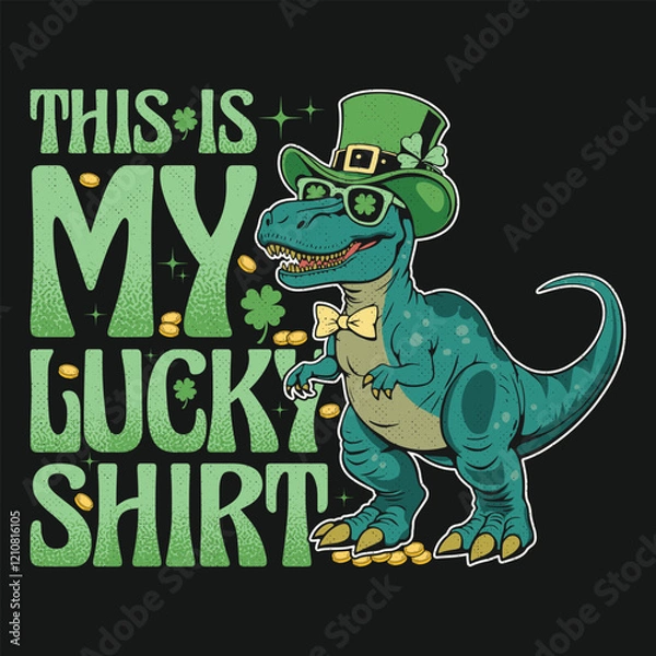 Fototapeta Funny St Patricks Holiday Leprechaun T-Rex Dinosaur T Shirt Design - This is my Lucky Shirt.