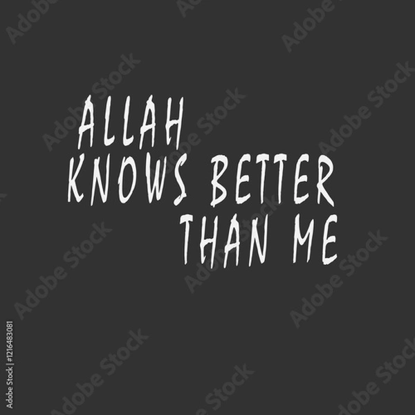 Obraz allah knows better than me