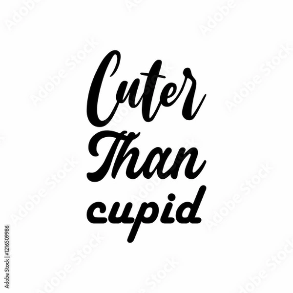 Obraz cuter than cupid black letter quote