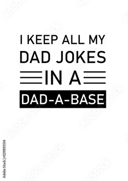 Fototapeta I Keep All My Jokes in a Dad-a-Base SVG Design – Funny and Nerdy Artwork for T-Shirts, Mugs, and Personalized Gifts