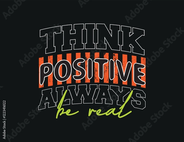 Fototapeta Think positive always be real vector design for print , banner, background and other use