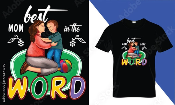 Obraz Best Mom 
in the 
Word''''''" typography and Custom Mather's day t-shirt.