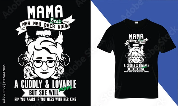 Obraz mama Bear mah mah bair noun a cuddly @ lovable mom but she will rip you apart if you mess with her kilns''''Mather's Day T-shirt Design vector

