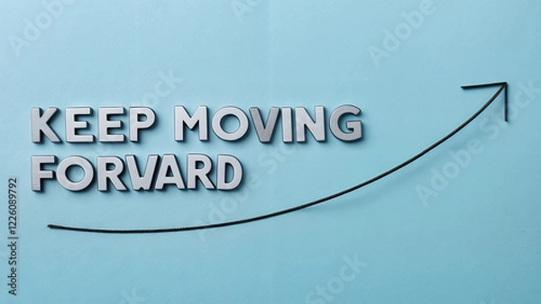 Fototapeta keep moving forward Text