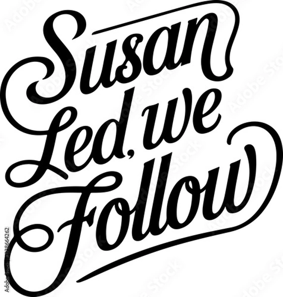 Fototapeta Susan Led, We Follow.