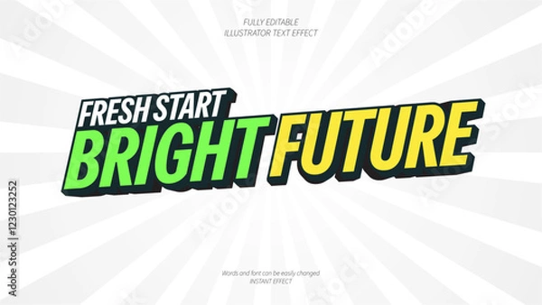 Fototapeta Fresh Start Bright Future Editable Illustrator Text Effect. This energetic and bold text effect features a 3D, comic-style appearance with vibrant green and yellow typography and strong outlines.