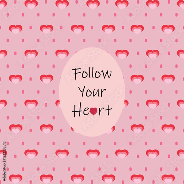 Fototapeta Follow Your Heart. This Valentine's Day post, a motivational postcard, social media post "Follow your heart," on a patterned background with hearts.