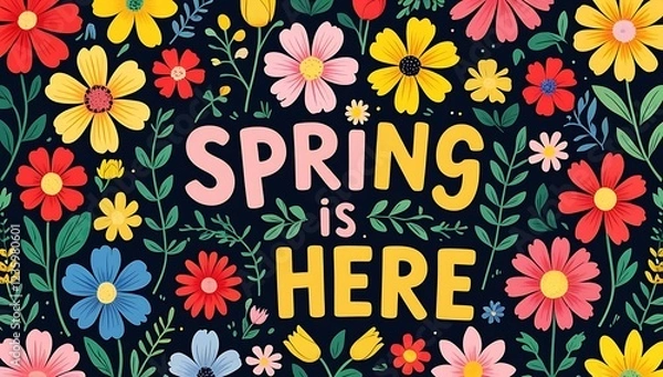 Fototapeta spring is here lettering with colorful flowers for summer and spring celebration banner, poster. floral sheamless pattern.
