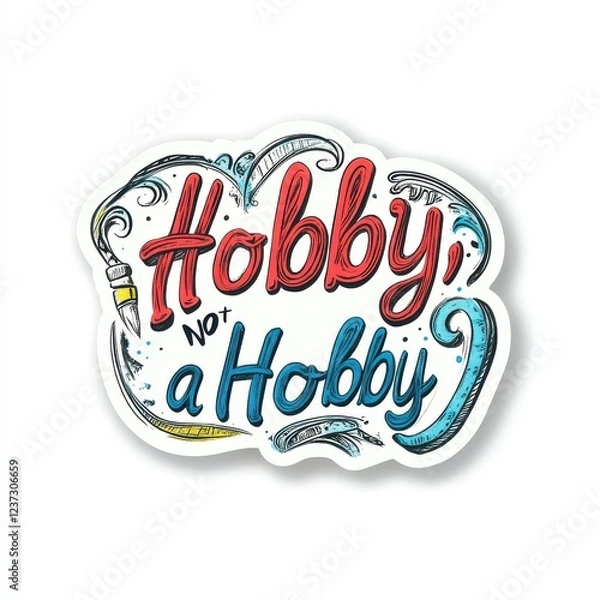 Fototapeta "Hobby not a Hobby" sticker design