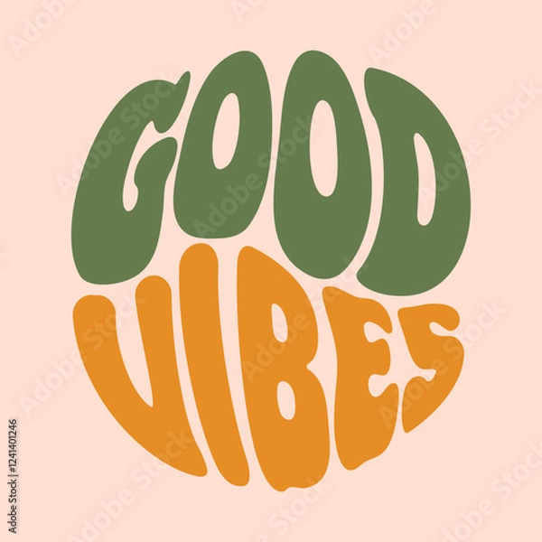 Fototapeta Good Vibes. hippy psychedelic Groovy lettering. 70s retro poster with positive motivational phrase in a circle shape. For posters, postcards, banners, design elements, printing on fabric