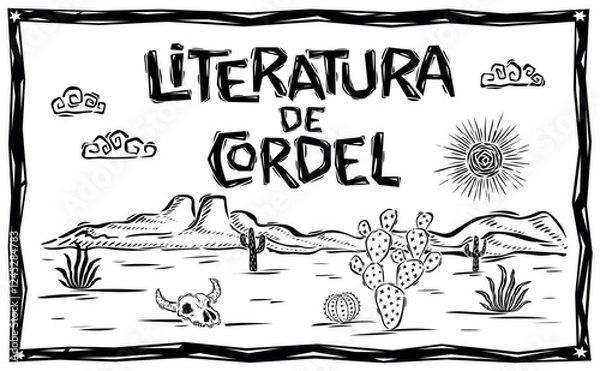 Fototapeta Landscape of the caatinga of Brazil. With the phrase (LITERATURA DE CORDEL) drawn in the style of the northeastern woodcut of Brazil. Vector illustration.eps