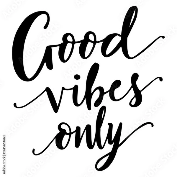 Fototapeta "Good Vibes Only" hand-lettered in a fun, casual script with a black ink effect.