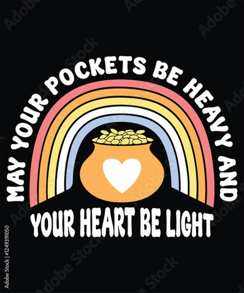 Fototapeta May your pockets be heavy and your heart be light St. Patrick’s Day vector typography t-shirt design.