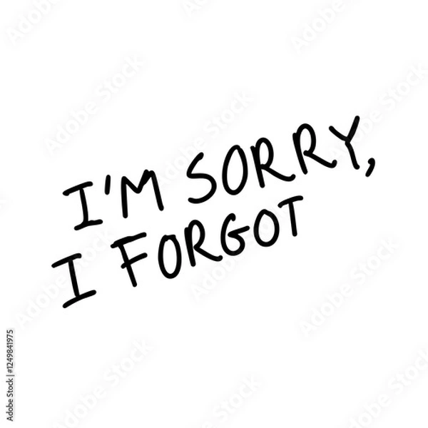 Obraz I'm sorry, I forgot