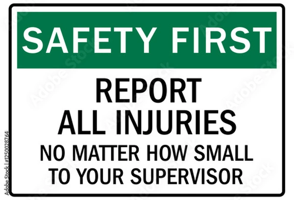 Fototapeta Report all accident sign report all injuries no matter how small to your supervisor