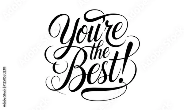 Obraz You're the Best Congratulate Saying quote Calligraphy & Script Typography Lettering 