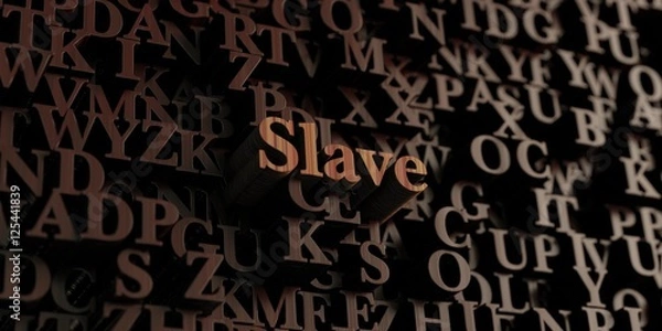 Fototapeta Slave - Wooden 3D rendered letters/message.  Can be used for an online banner ad or a print postcard.