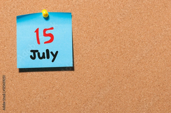 Fototapeta July 15th. Day 15 of month, color sticker calendar on notice board. Summer time. Empty space for text
