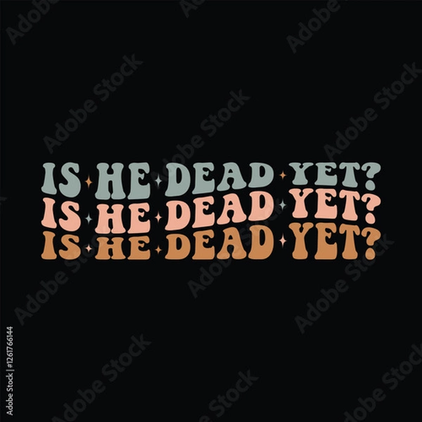 Obraz Is He Dead Yet