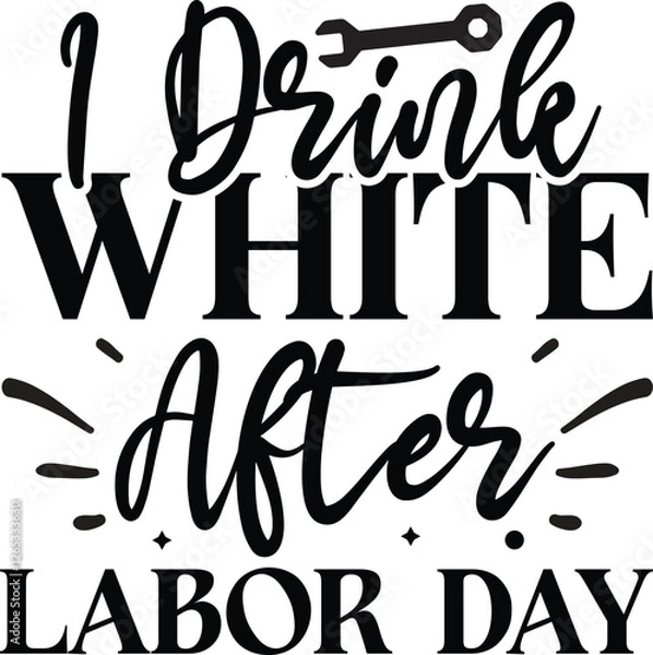 Obraz i drink white after labor day SVG