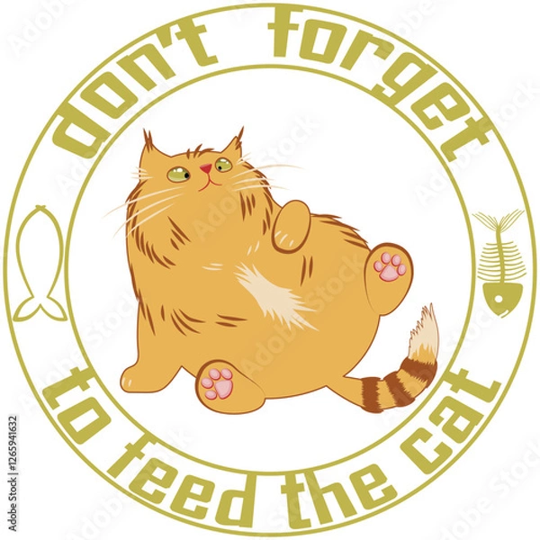 Fototapeta Fat ginger cat and the slogan "don't forget to feed the cat!" vector illustration on a white background
