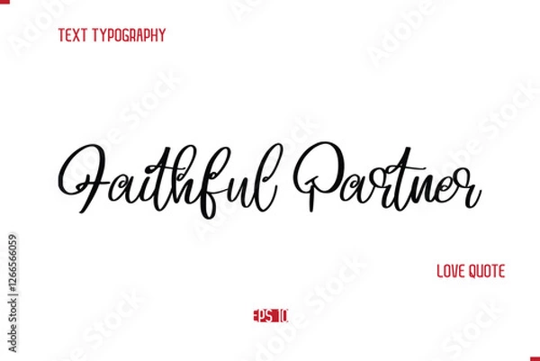 Fototapeta Modern Typography Cursive Text Of Love Saying Faithful Partner.
