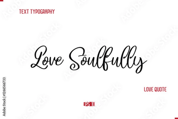 Fototapeta Modern Typography Cursive Text Of Love Saying Love Soulfully.