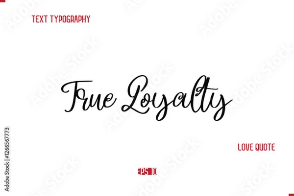 Fototapeta Modern Typography Cursive Text Of Love Saying True Loyalty