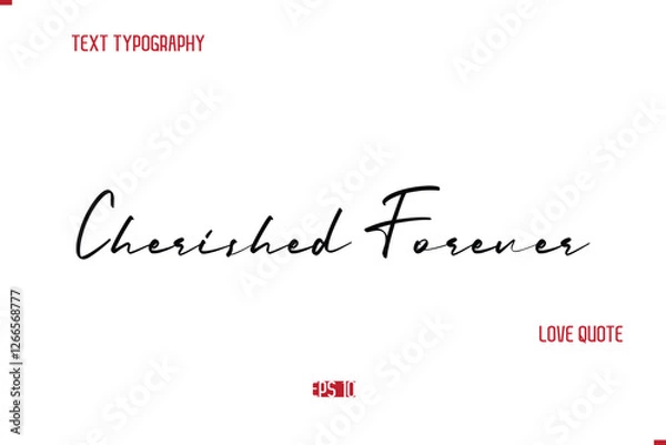 Fototapeta Modern Typography Cursive Text Of Love Saying Cherished Forever.