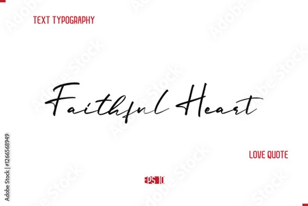 Obraz Modern Typography Cursive Text Of Love Saying Faithful Heart