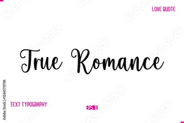 Fototapeta True Romance Stylish Cursive Typography Text Love Quote