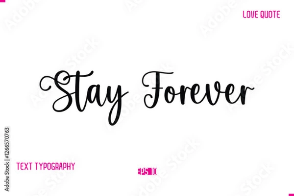 Fototapeta Stylish Cursive Typography Text Love Quote Stay Forever