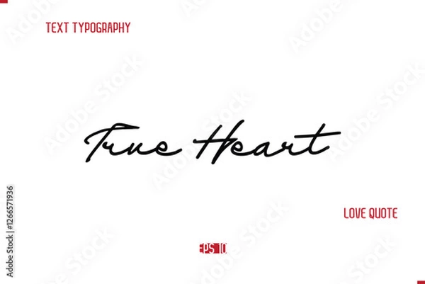 Fototapeta Modern Typography Cursive Text Of Love Saying True Heart 