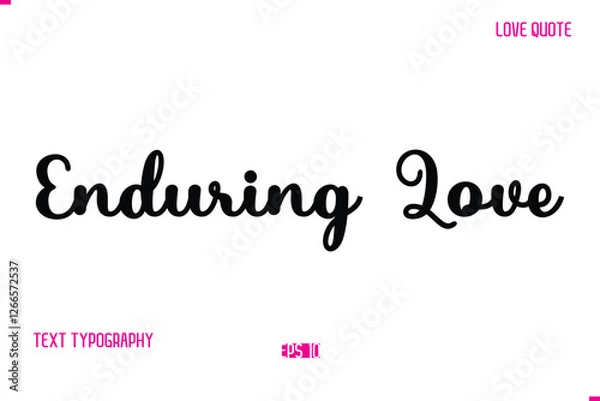 Fototapeta Stylish Cursive Typography Text Love Quote Enduring Love
