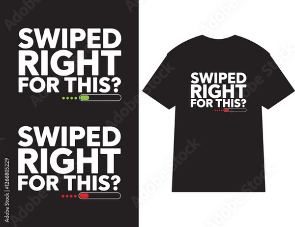 Fototapeta t shirt design swiped right for this typography vector art illustration