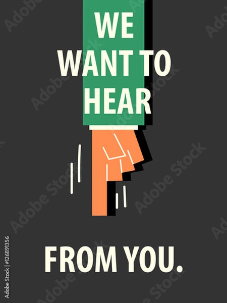 Fototapeta WE WANT TO HEAR FROM YOU typography vector illustration