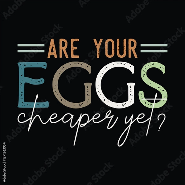 Obraz Are Your Eggs Cheaper Yet?